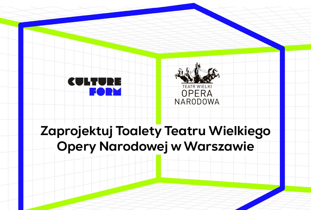 Niech Twój projekt przejdzie do historii! Zaprojektuj toalety w Teatrze Wielkim Operze Narodowej w Warszawie.